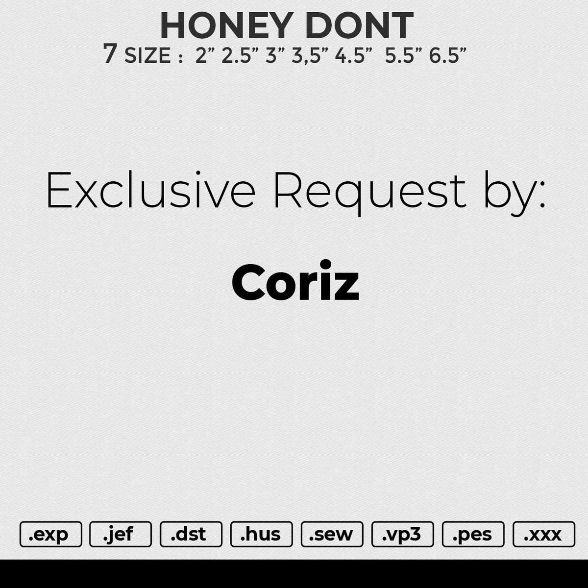 HONEY DONT Embroidery File 6 size