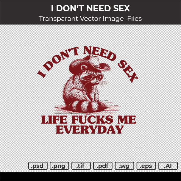 I DON'T NEED SEX