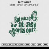 BUT WHAT Embroidery File 6 size