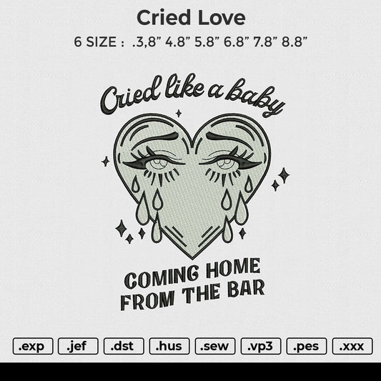 Cried Love Embroidery File 6 size