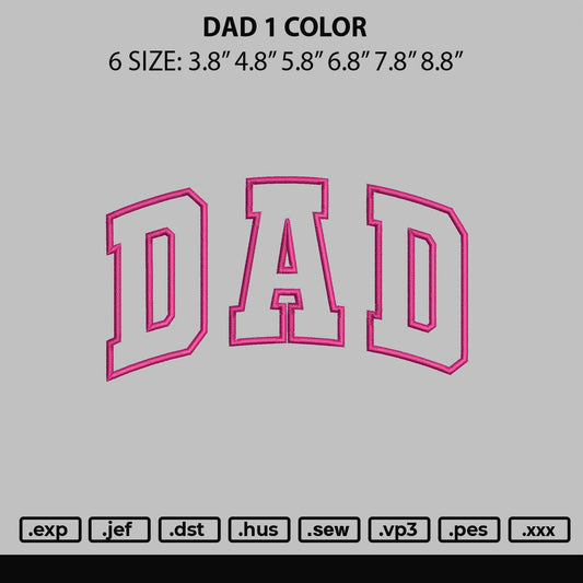 Dad 1 Color Embroidery File 6 sizes