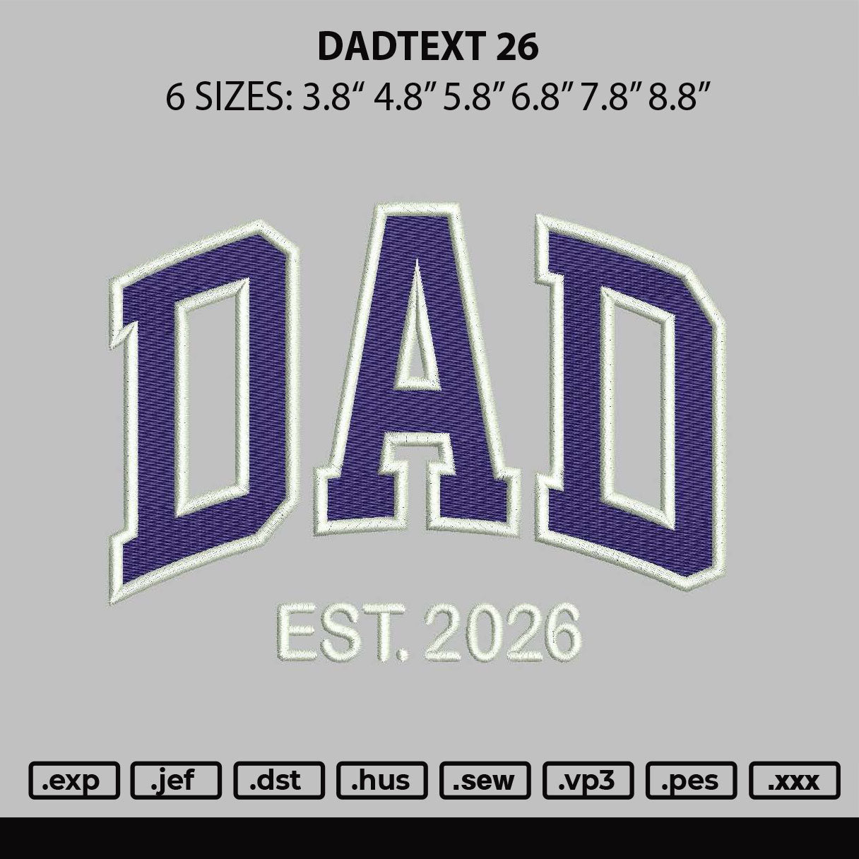 Dadtext 26 Embroidery File 6 sizes