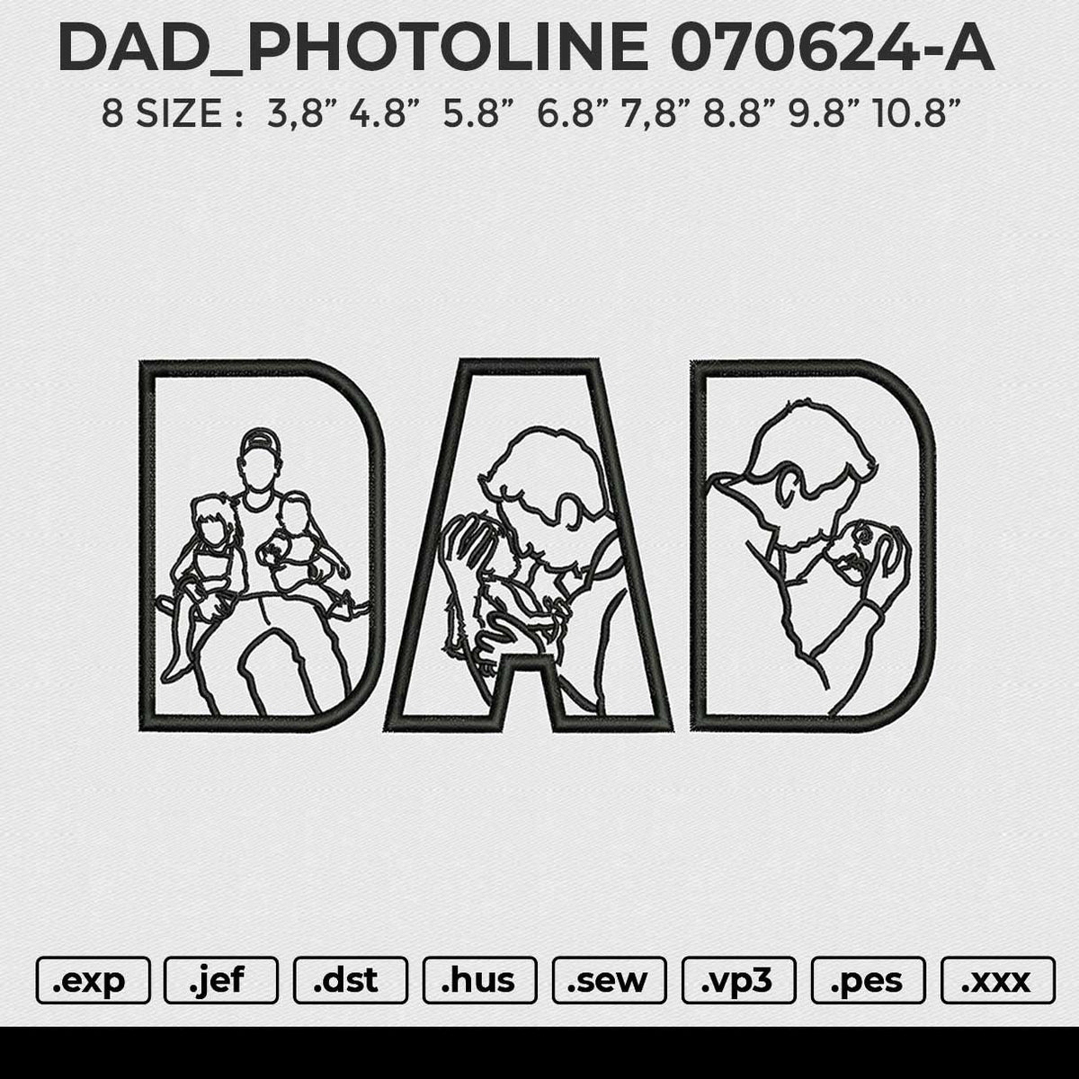 DAD_PHOTOLINE 070624-A Embroidery File 6 size