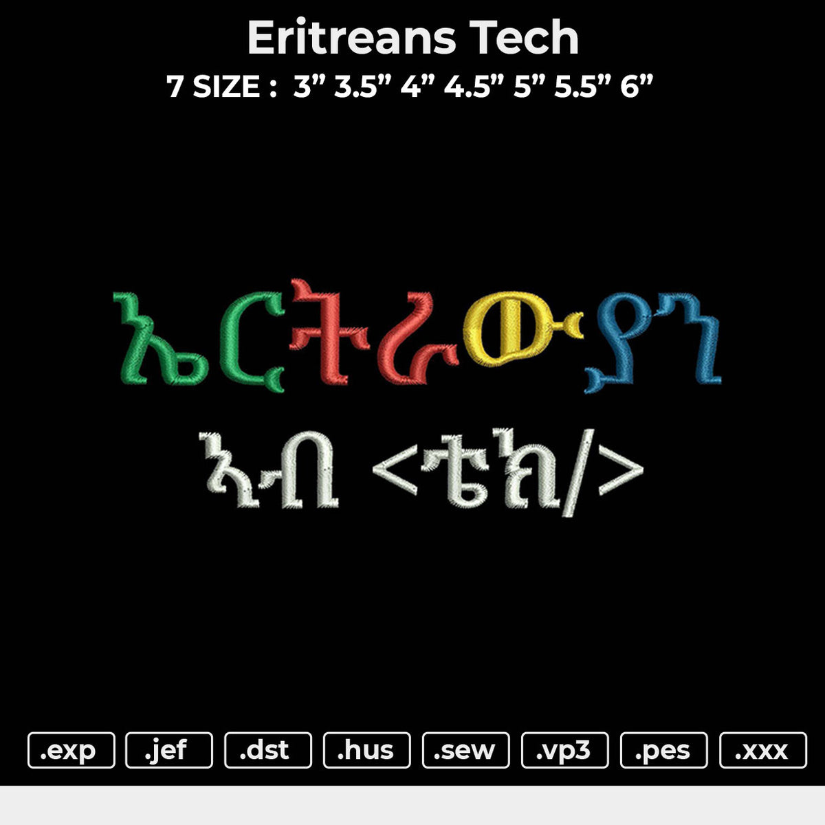 Eritreans tech Embroidery File 6 sizes