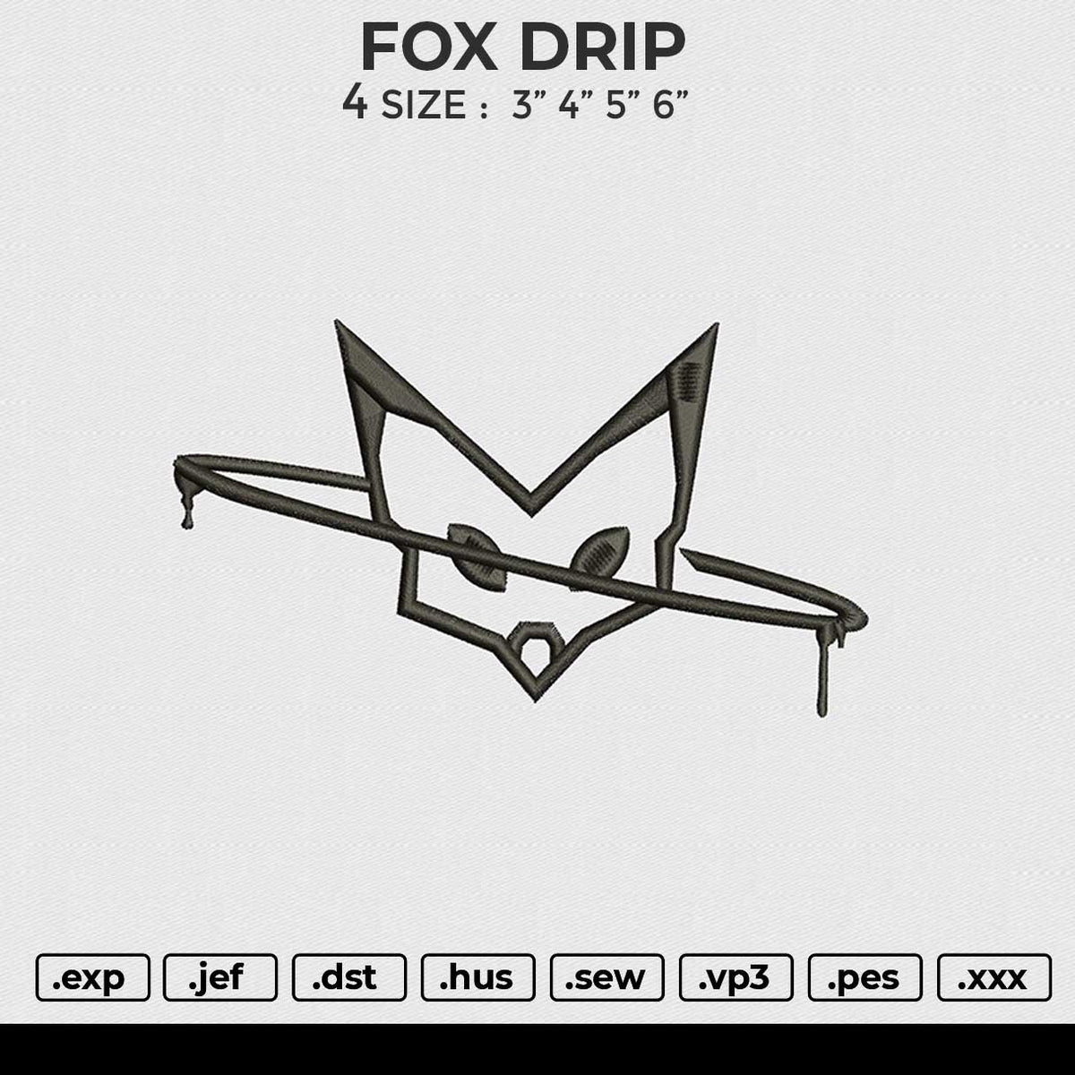 FOX DRIP Embroidery File 6 size