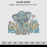 GLOW BABY Embroidery File 6 size