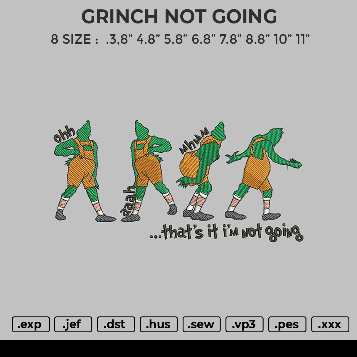 GRINCH NOT GOING Embroidery File 6 sizes