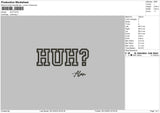 Huh Text Embroidery File 6 sizes