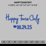 Happytearstext Embroidery File 6 sizes