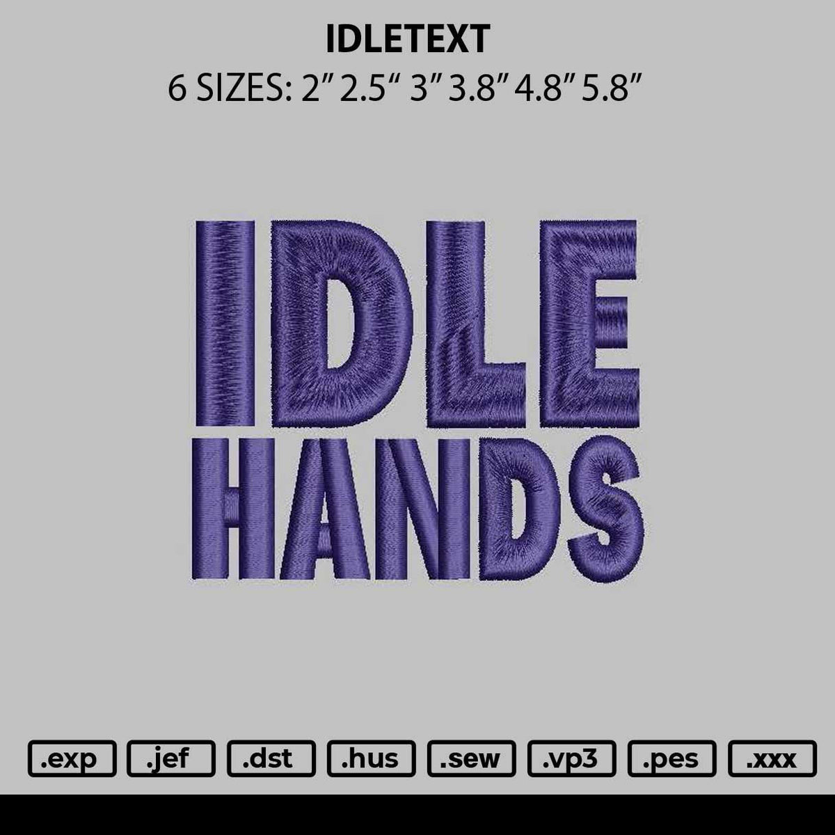 Idletext Embroidery File 6 sizes