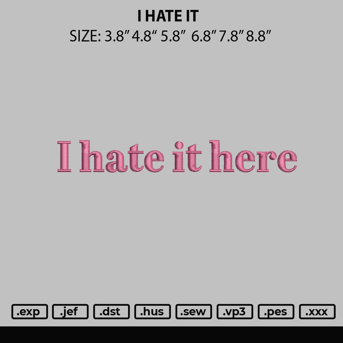 I Hate It Embroidery File 6 sizes