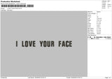 I love your Face  Embroidery File 6 sizes