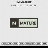 IM MATURE Embroidery File 6 size