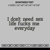 Idontneed Text Embroidery File 6 sizes