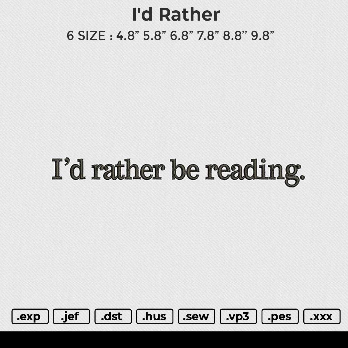 I'd rather Embroidery File 6 size