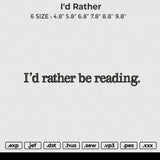 I'd rather Embroidery File 6 size