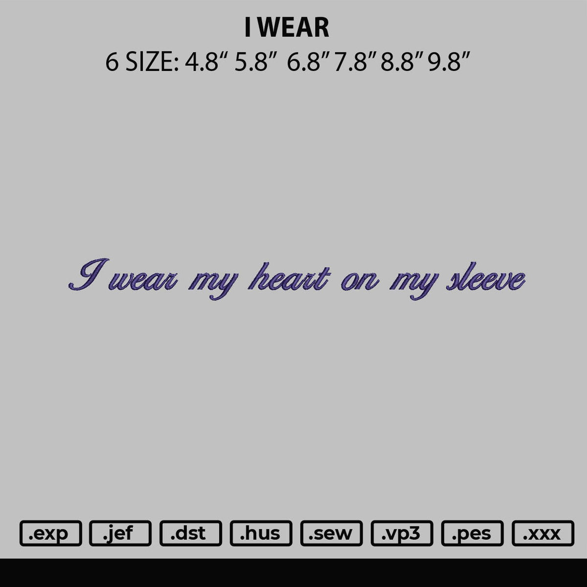 I Wear Embroidery File 6 sizes