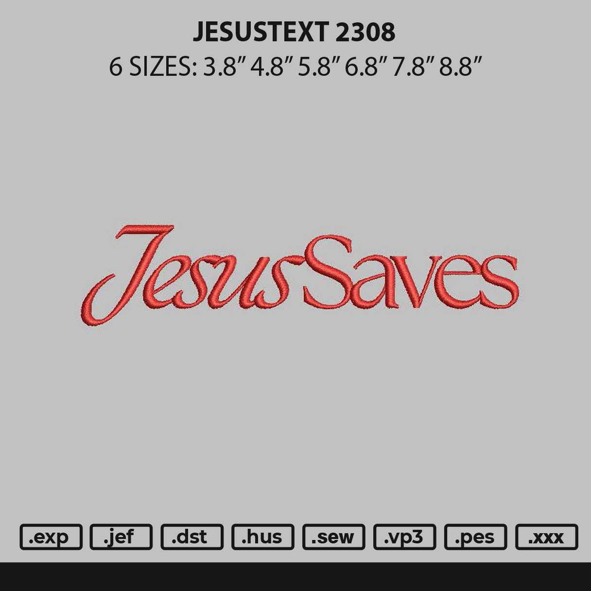 Jesustext 2308 Embroidery File 6 sizes