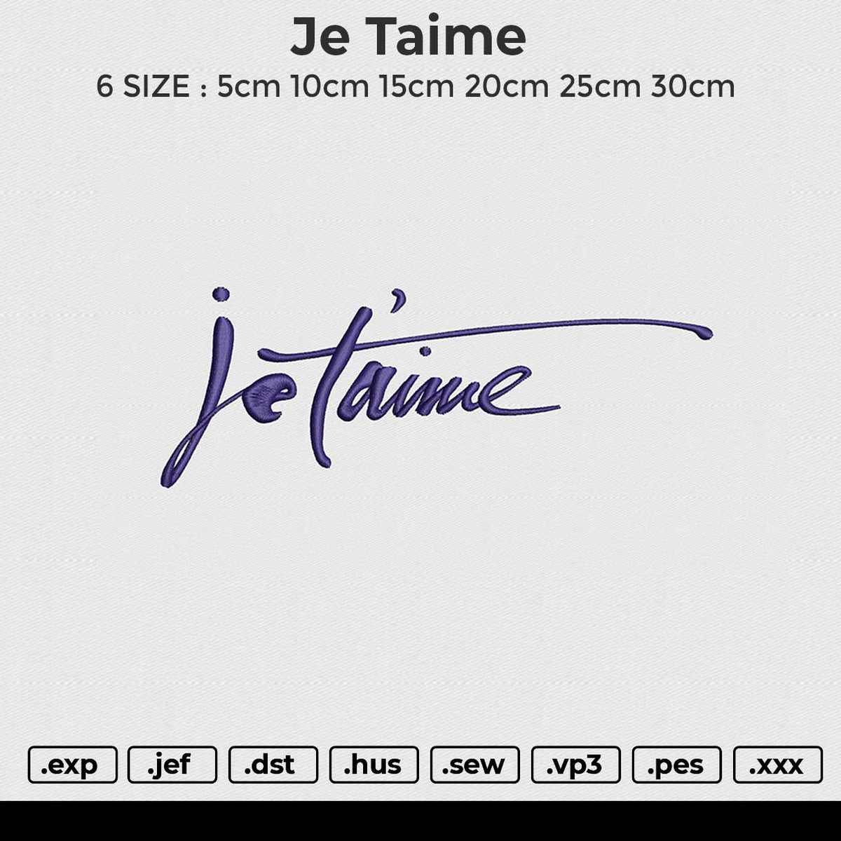 Je Taime Embroidery File 6 size