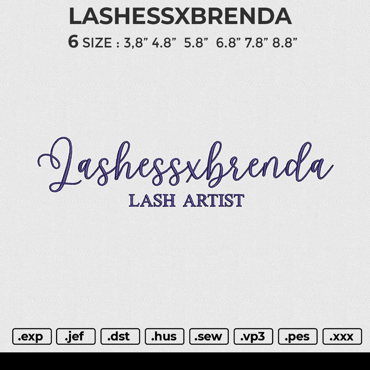 LASHESSXBRENDA Embroidery File 6 size