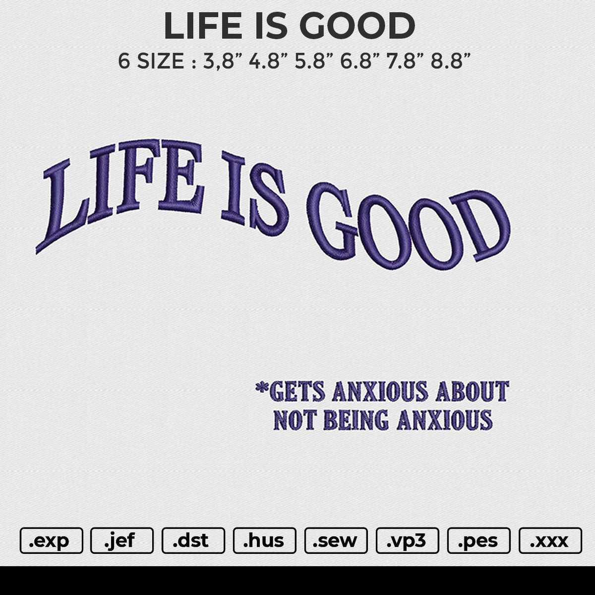 LIFE IS GOOD Embroidery File 6 size