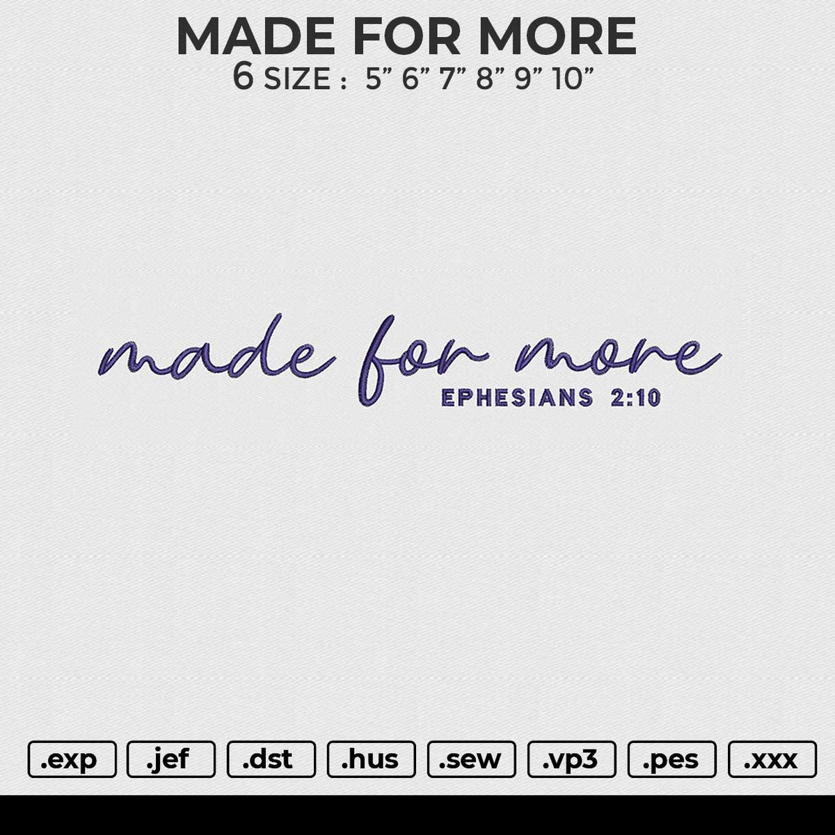 MADE FOR MORE Embroidery File 6 size