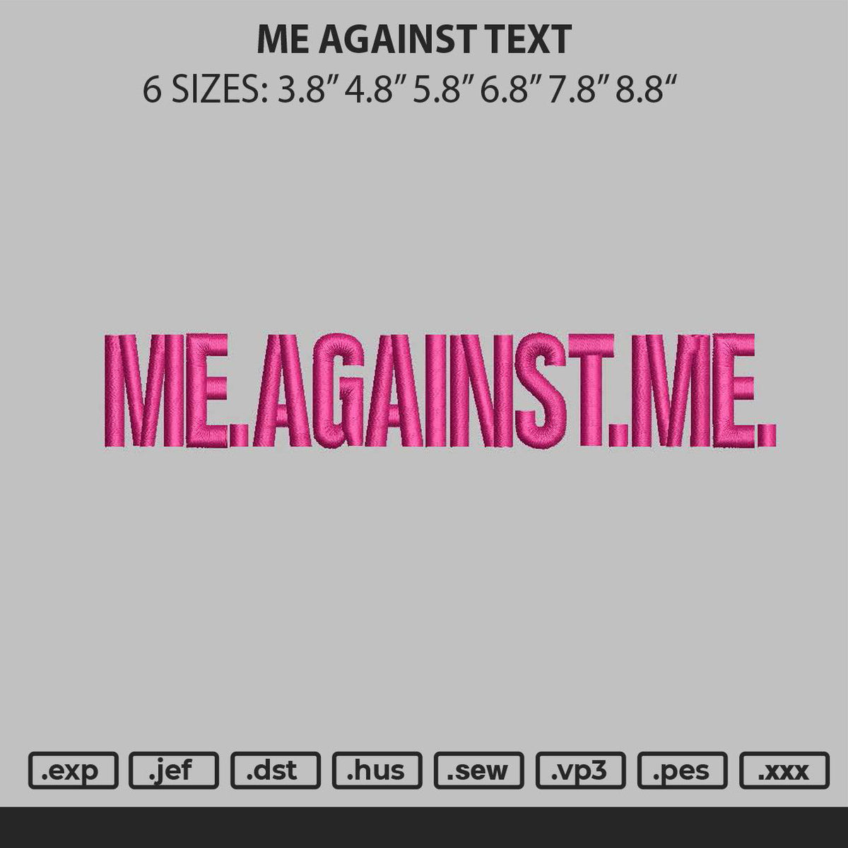 Me Against Text Embroidery File 6 sizes