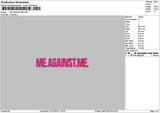 Me Against Text Embroidery File 6 sizes