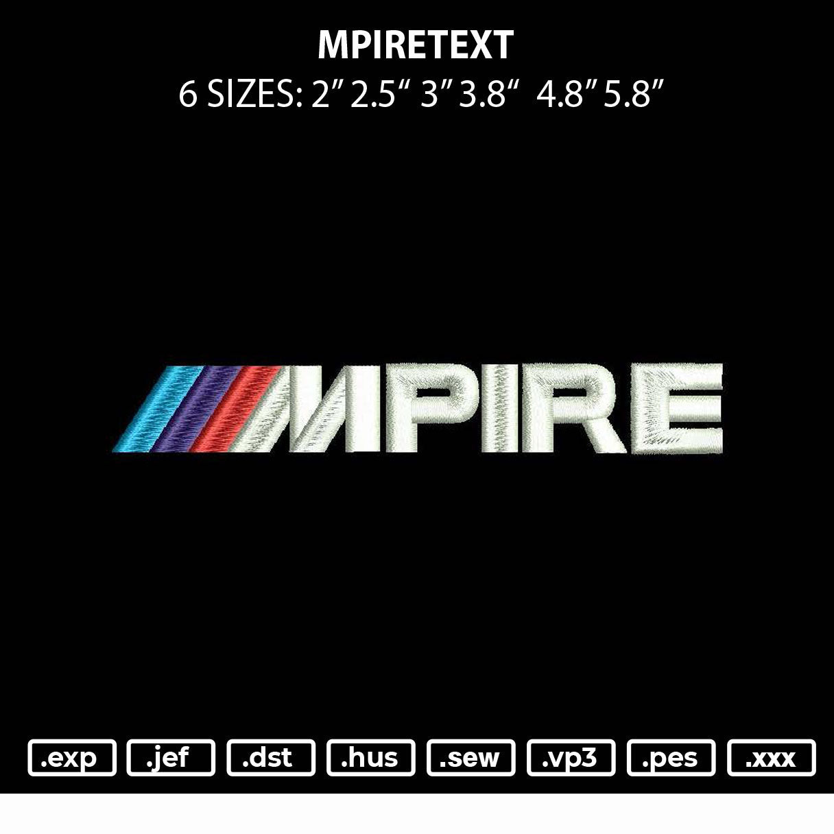 Mpiretext Embroidery File 6 sizes