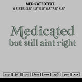 Medicatedtext Embroidery File 6 sizes
