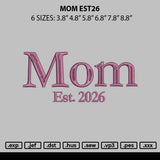 Mom Est26 Embroidery File 6 sizes