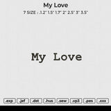 My Love Embroidery File 6 size