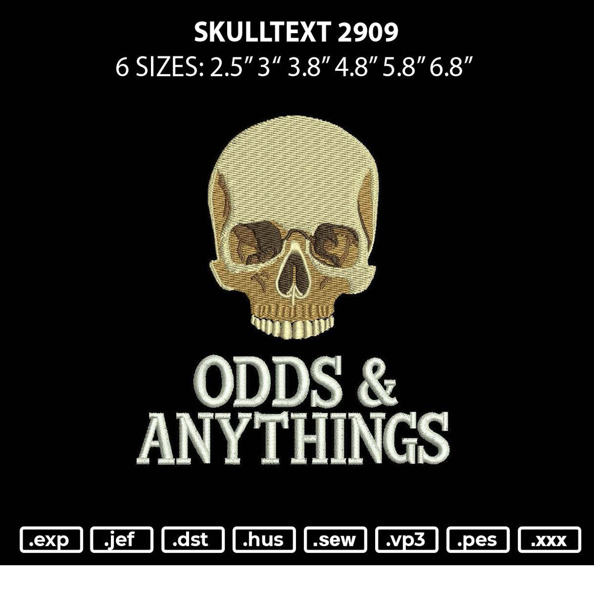 Skulltext 2909 Embroidery File 6 sizes