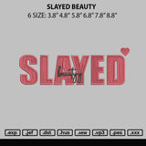 Slayed Beauty Embroidery File 6 sizes
