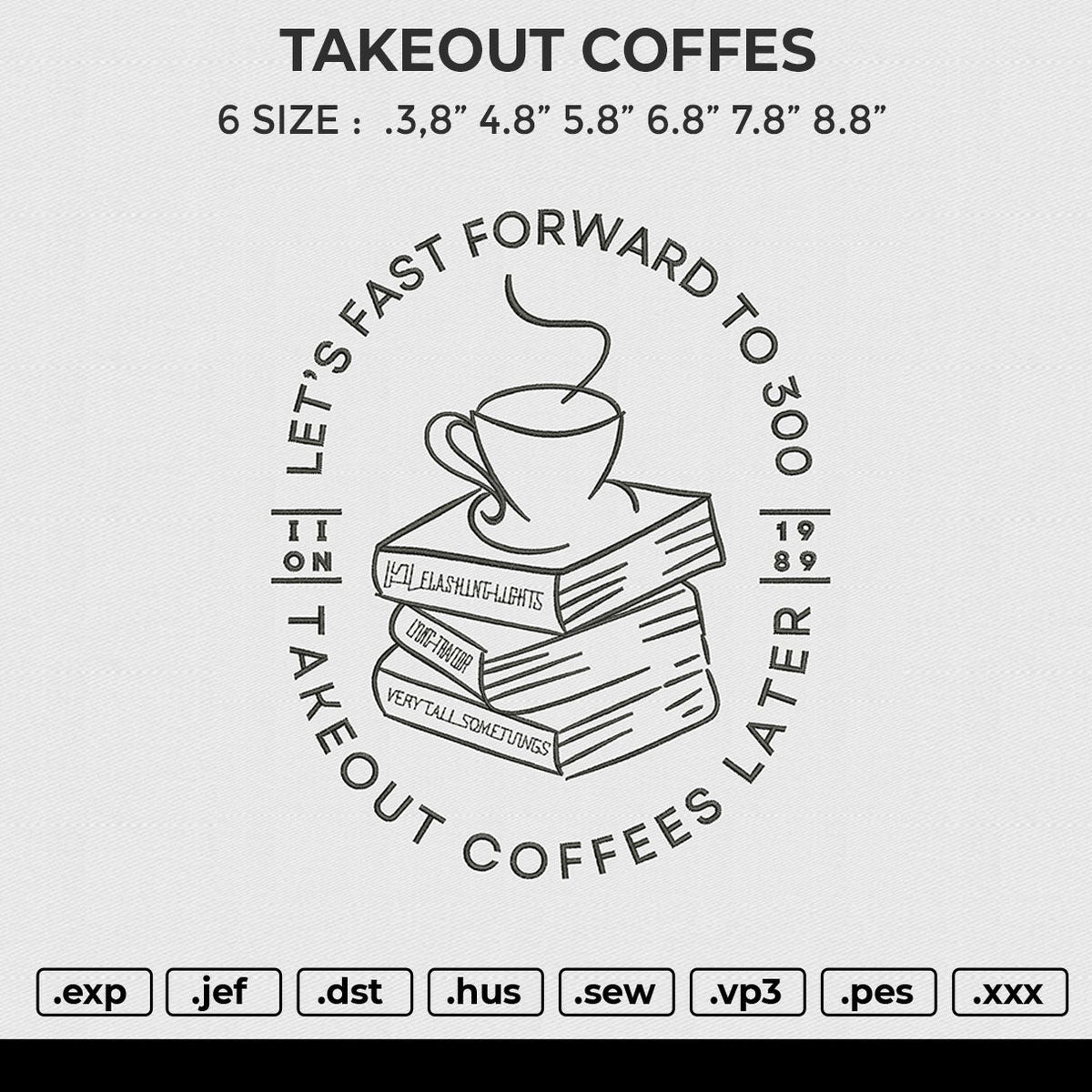 TAKEOUT COFFES Embroidery File 6 size