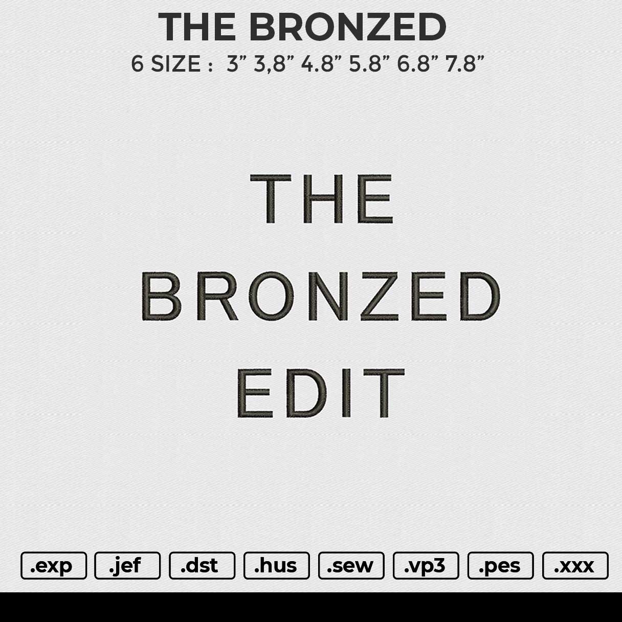 THE BRONZED Embroidery File 4 size