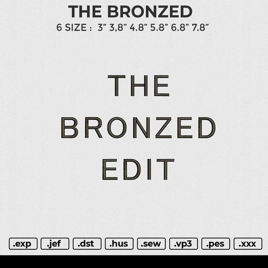 THE BRONZED Embroidery File 4 size
