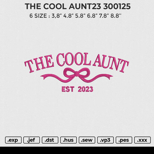 THE COOL AUNT23 300125 Embroidery File 6 sizes