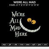 WERE ALL MAD Embroidery File 9 size