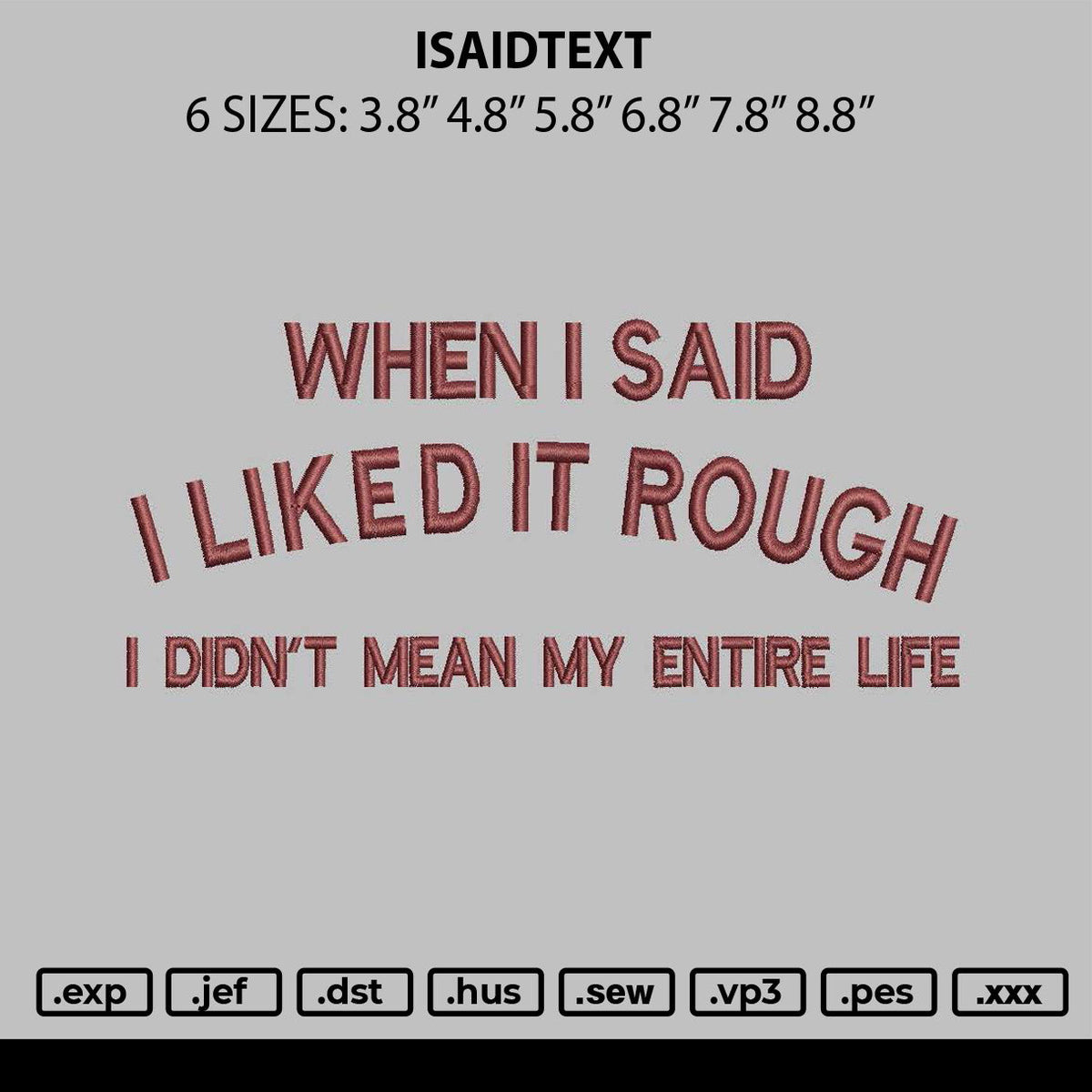 Isaidtext Embroidery File 6 sizes