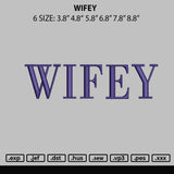 Wifey Embroidery File 6 sizes