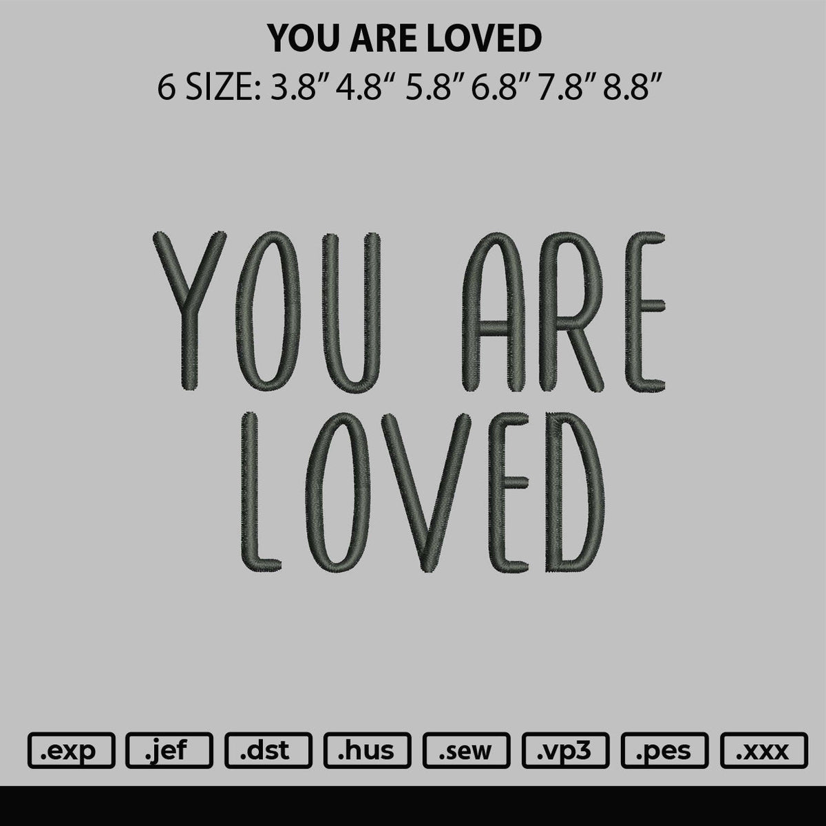 You Are Loved Embroidery File 6 sizes