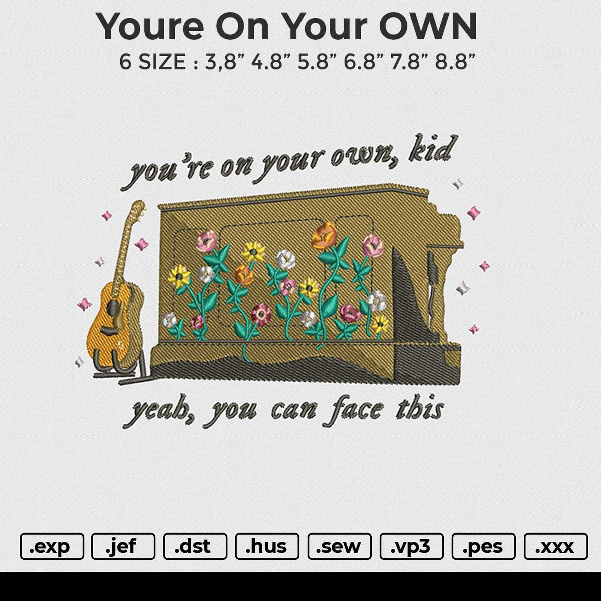 Youre on your OWN Embroidery File 6 size