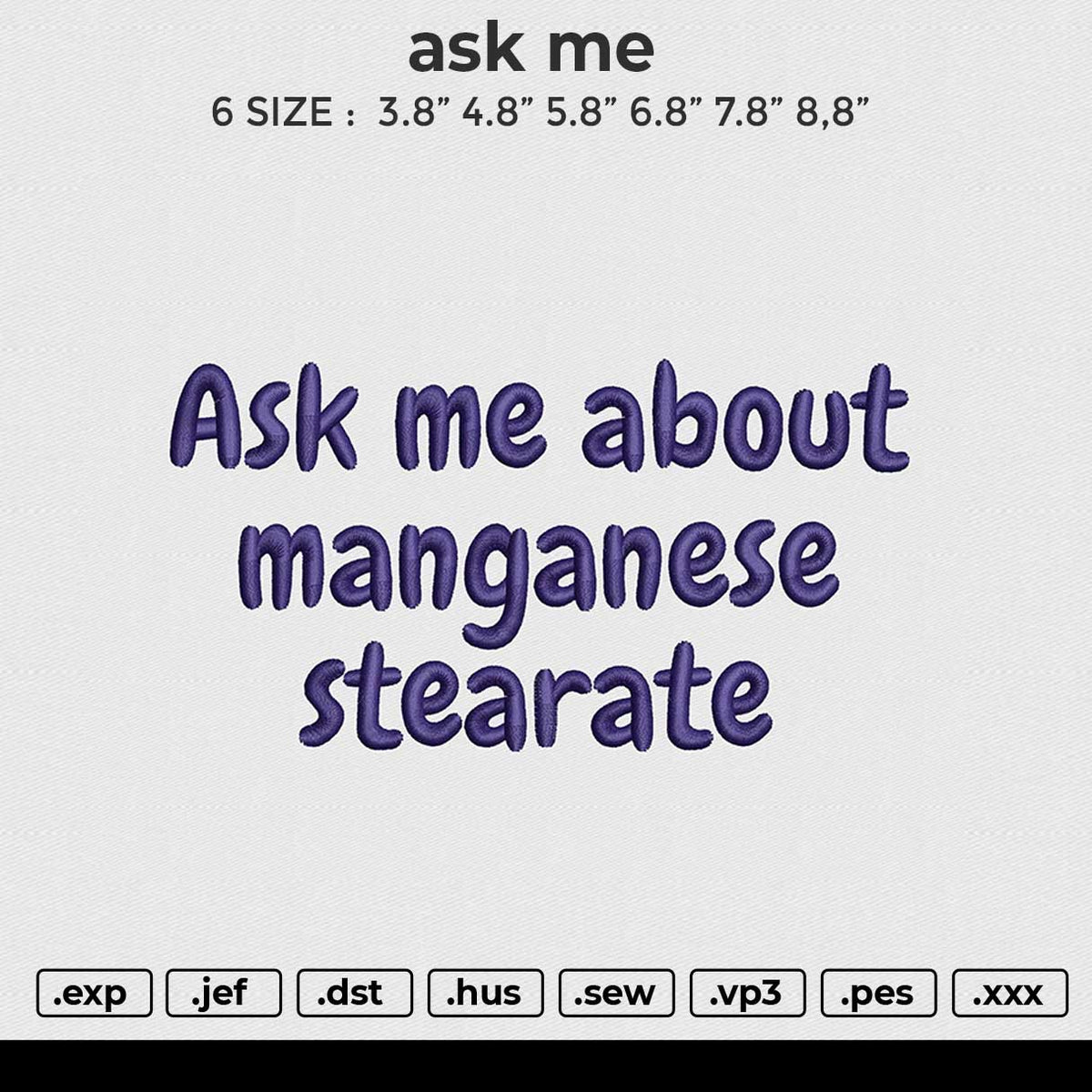 Ask me Embroidery File 6 size