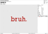 Bruh Embroidery File 6 size