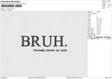 Bruh v2  Embroidery File 6 size