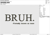Bruh v2  Embroidery File 6 size