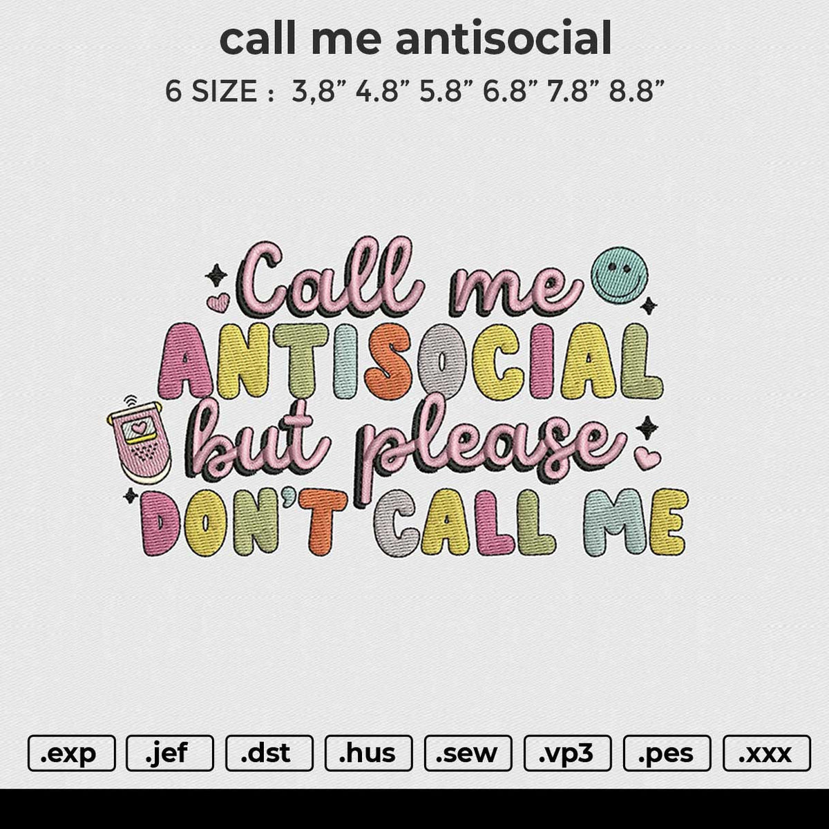Call me antisocial Embroidery File 6 size