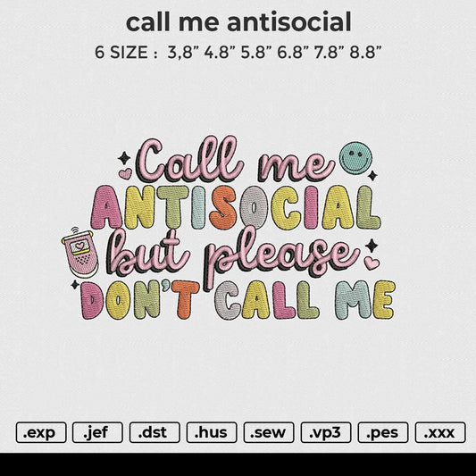 Call me antisocial Embroidery File 6 size