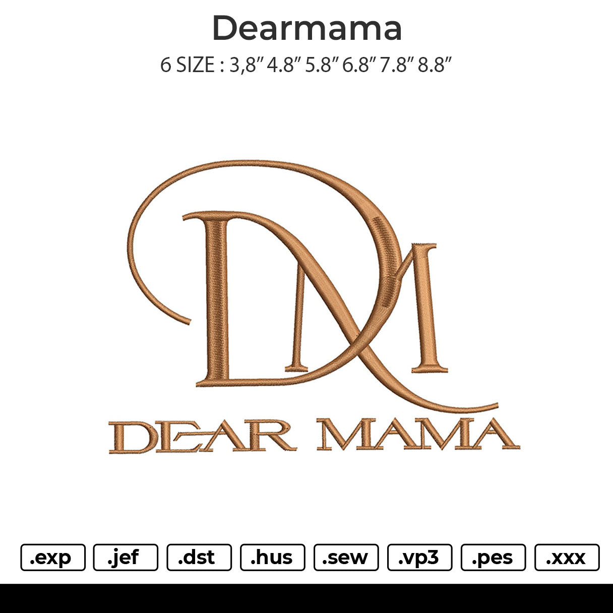 Dearmama Embroidery File 6 size